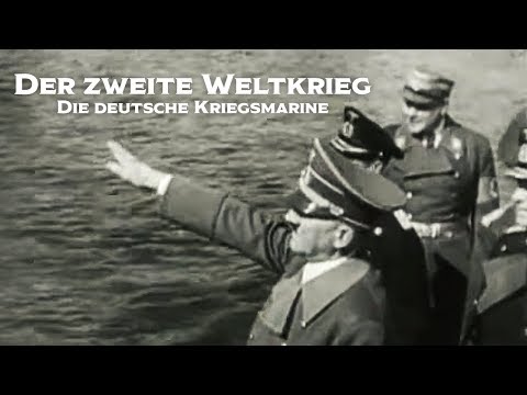 Der zweite Weltkrieg – Die deutsche Kriegsmarine (Geschichtsdokumentation, Kriegsmarine, Weltkrieg)