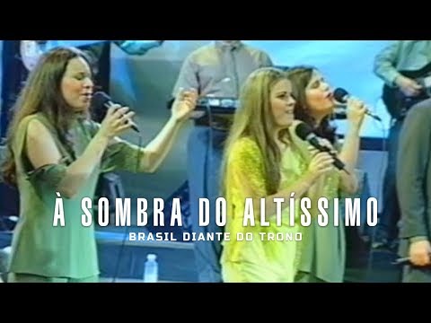 À Sombra do Altíssimo | DVD Brasil Diante do Trono | (Full HD)