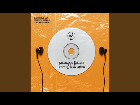 Lendlela (Shazmicsoul Urban Remix)