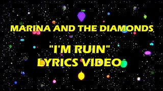 MARINA AND THE DIAMONDS | &quot;I&#39;M A RUIN&quot; LYRICS VIDEO
