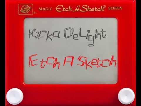 Kicka DeLight - Etch a Sketch