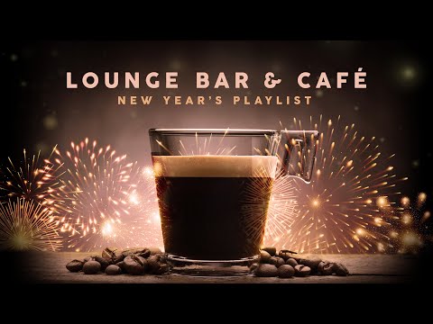 New Year's Playlist 2023 - Lounge Bar & Café