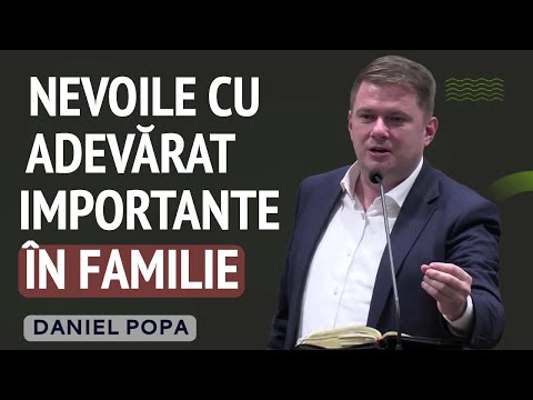Dani Popa - Nevoile cu adevărat importante în familie | PREDICĂ 2023