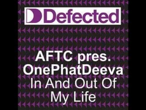 ATFC feat. OnePhatDeeva - In And Out Of My Life