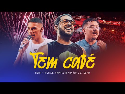 TEM CAFÉ - Henry Freitas, Andrezin Araújo e DJ Kevin (Clipe Oficial)
