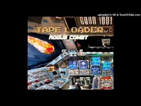 Tape Loader - Rogue Comet