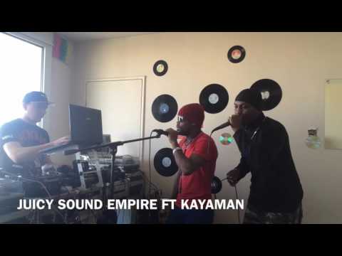 Juicy sound empire Ft Kayaman