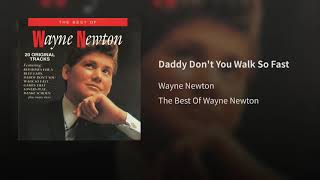 Wayne Newton - Daddy Don&#39;t You Walk So Fast
