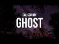 Cal Scruby - Ghost (Lyrics)