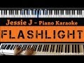 Jessie J - Flashlight - Piano Karaoke / Sing Along ...