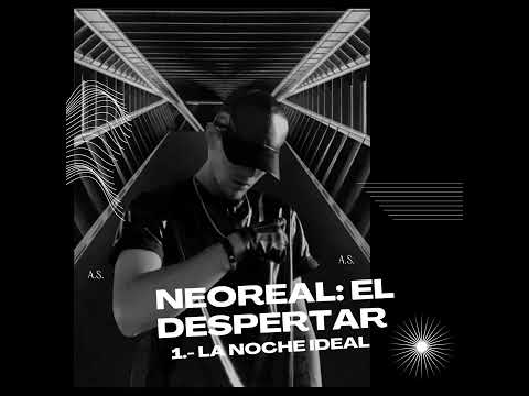 A.S. - LA NOCHE IDEAL (Audio Oficial) #NeoReal_ElDespertar