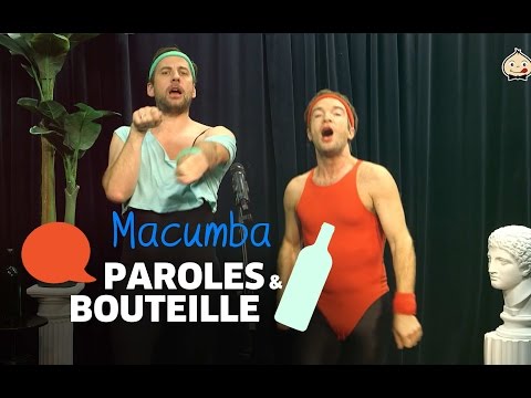 Paroles et bouteille : Macumba