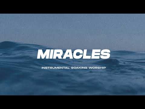 MIRACLES || INSTRUMENTAL SOAKING WORSHIP || PIANO & PAD PRAYER SONG