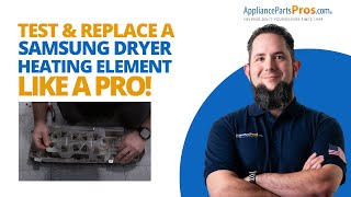 Fix Your Samsung Dryer Fast: Replacing Heating Element Made Easy