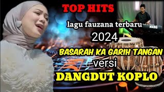 Download lagu lagu fauzana terbaru BASARAH KA GARIH TANGAN versi dangdut koplo mp3 Download lagu lagu fauzana terbaru BASARAH KA GARIH TANGAN versi dangdut koplo mp3