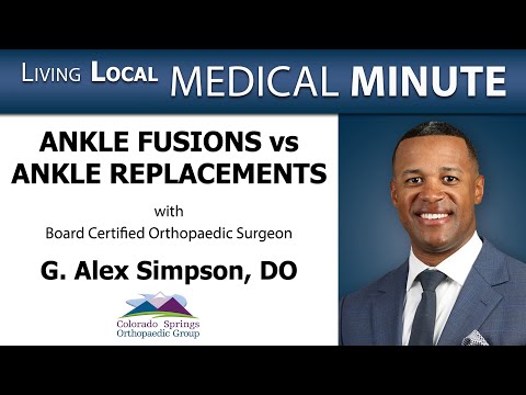 Ankle Fusions vs Replacements with Dr. Alex Simpson