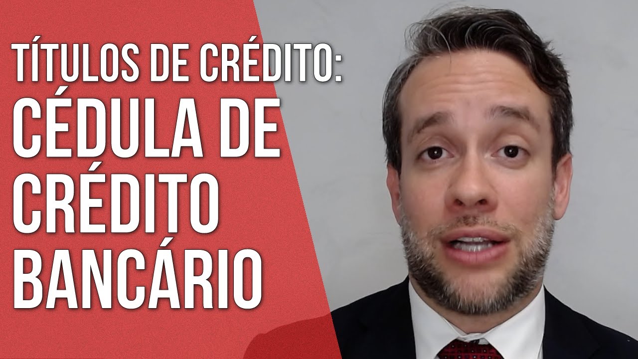 CÉDULA DE CRÉDITO BANCÁRIO - TÍTULOS DE CRÉDITO - Direito Empresarial