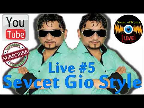 Sevcet Gio Style 2018 - Live #5