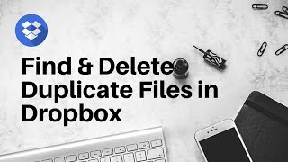 How to Find and Delete Dropbox Duplicate Files All at Once – Easy, 100% Safe and Offline