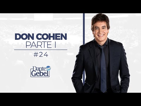 Dante Gebel #24 | Don Cohen – Parte I