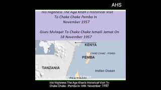 His Highness The Aga Khan's Historical Visit To Chake Chake Pamba Ismaili Jamat on 18 November 1957