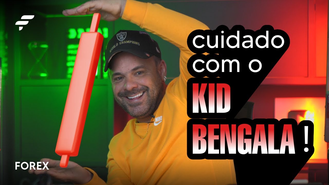 Cuidado com o KID BENGALA! | FOREX | FIMATHE