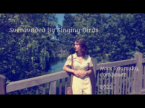 Max Roomsky - film music - Surrounded By Singing Birds