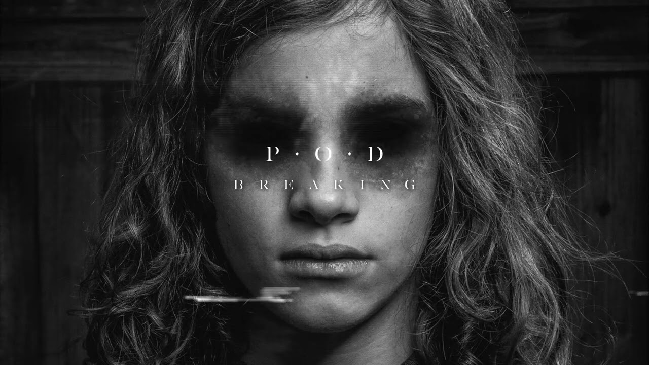 P.O.D. - BREAKING