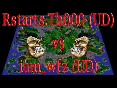 Warcraft 3 - Rstarts_Th000 (UD) vs iam_wfz (UD) [Wc3 016]