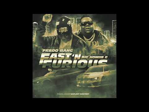 Fredo Bang & Big Homiie G - Fast'n Furious (AUDIO)