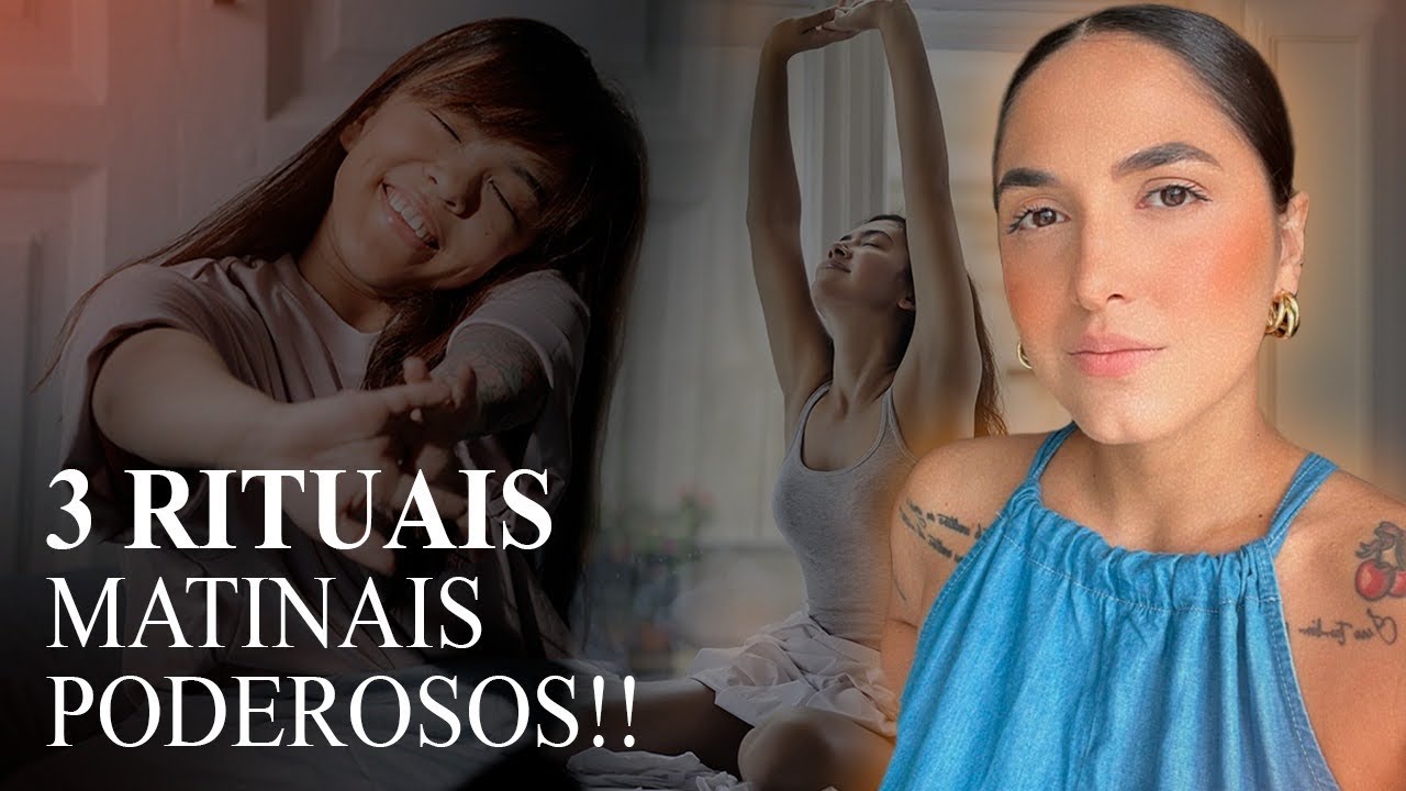 3 HÁBITOS MATINAIS PODEROSOS!