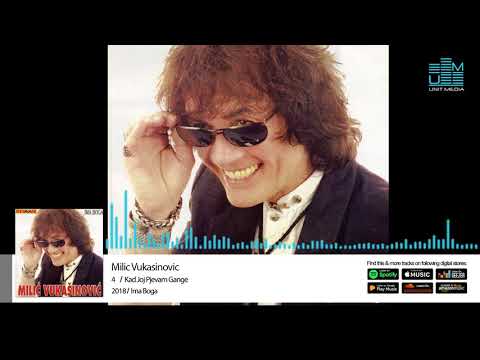 Milic Vukasinovic | Kad joj pjevam gange