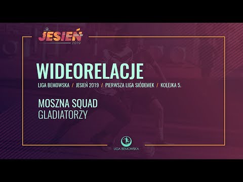 LIGA BEMOWSKA / JESIEŃ 2019 / MOSZNA SQUAD - GLADIATORZY
