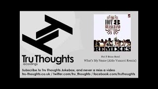 Hot 8 Brass Band - What's My Name - Aldo Vanucci Remix