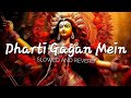 Dharti Gagan Mein Lofi Slowed And Reverb