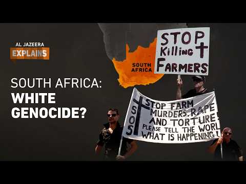 How South Africa’s ‘white genocide’ claim became US policy | Al Jazeera Explains
