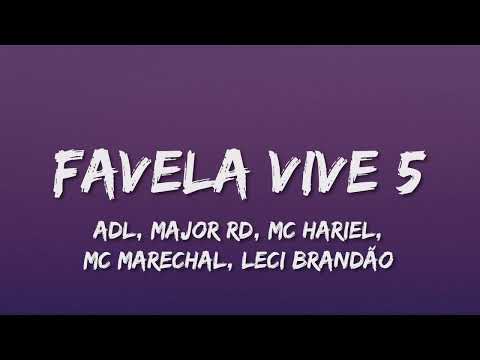 Favela Vive 5 (Letra) ADL | Major RD | Mc Hariel | Mc Marechal | Leci Brandão