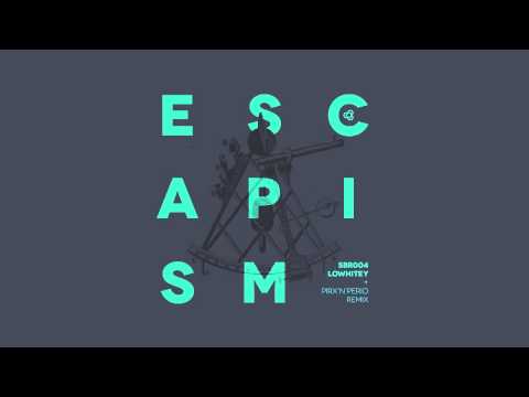 Lowhitey - Escapism (Pirx'n'Perio Remix)