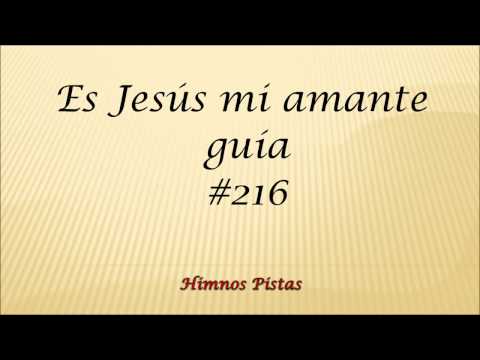 Himnos Pistas - Es Jesús mi amante guía #216