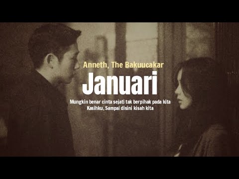 Anneth, The Bakuucakar - Januari (Lirik Video)