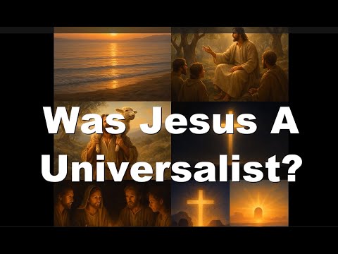 Was Jesus A Universalist?