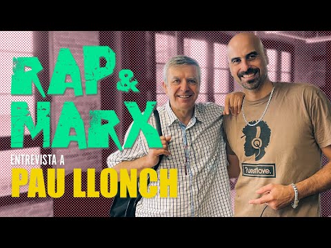 Rapeando a Marx. Entrevista a Pau Llonch