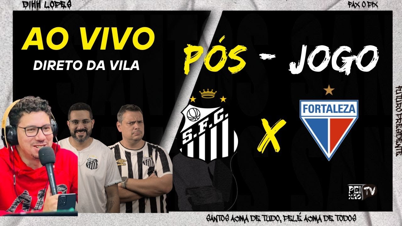 SANTOS E FORTALEZA / PÓS - JOGO