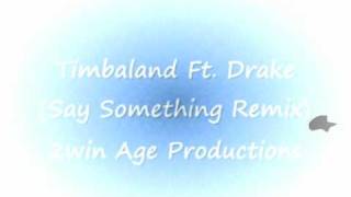 Timbaland Ft. Drake - Say Something (Remix).wmv