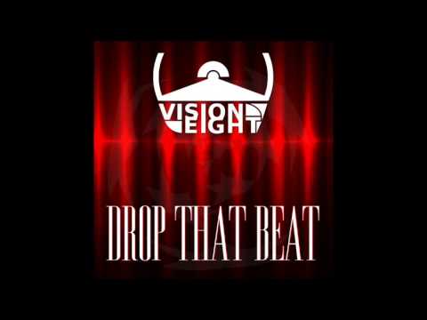 Visioneight - Drop That beat