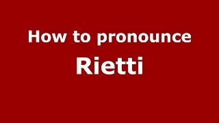 How to pronounce Rietti