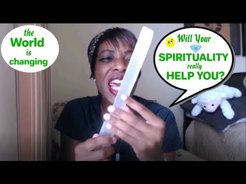 Things are Changing — Will Your Spirituality Really Help You?