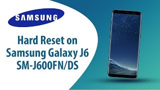 How to Hard Reset on Samsung Galaxy J6 SM-J600FN/DS?