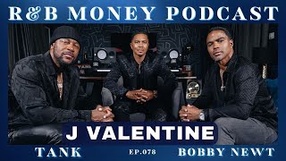 J Valentine • Songwriting, Building Records &amp; Legacy • R&amp;B MONEY Podcast • Ep.078
