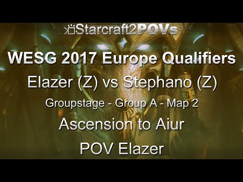 SC2 LotV - WESG 2017 EU Qual - Elazer vs Stephano - Group A - Map 2 - Ascension - Elazer